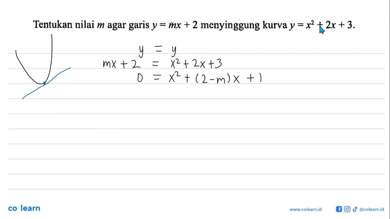 Tentukan nilai m agar garis y=mx+2 menyinggung kurva