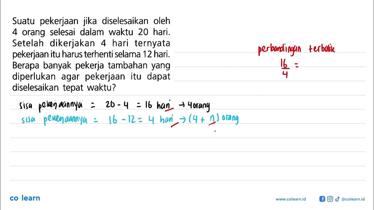 Suatu pekerjaan jika diselesaikan oleh 4 orang selesai