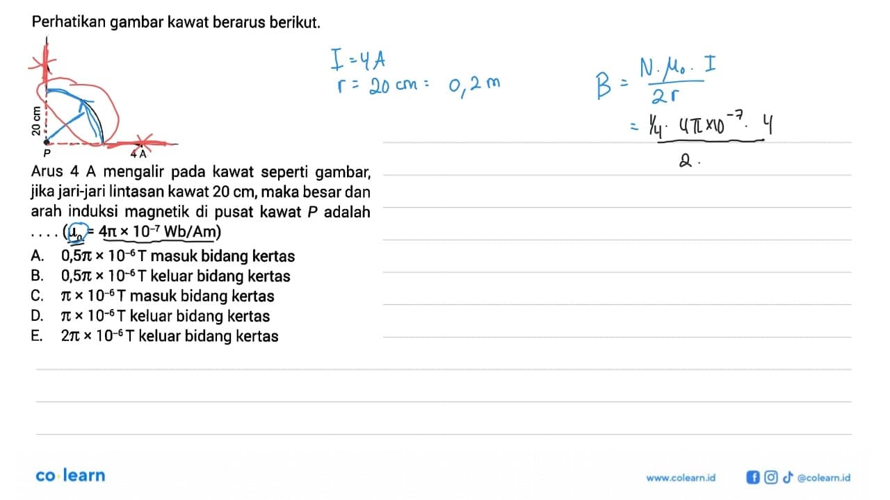 Perhatikan gambar kawat berarus berikut. 20 cm P 4 A Arus 4