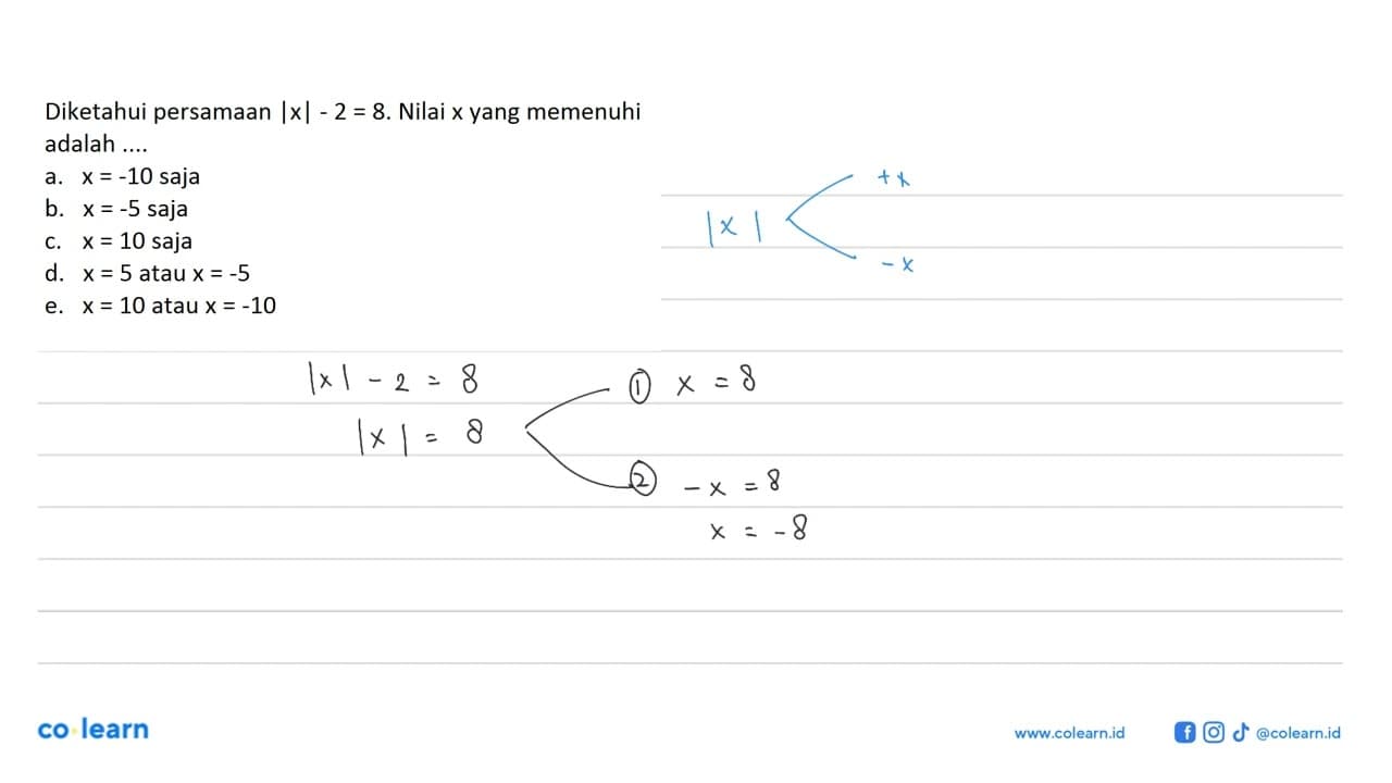 Diketahui persamaan |x|-2=8. Nilai X yang memenuhi adalah