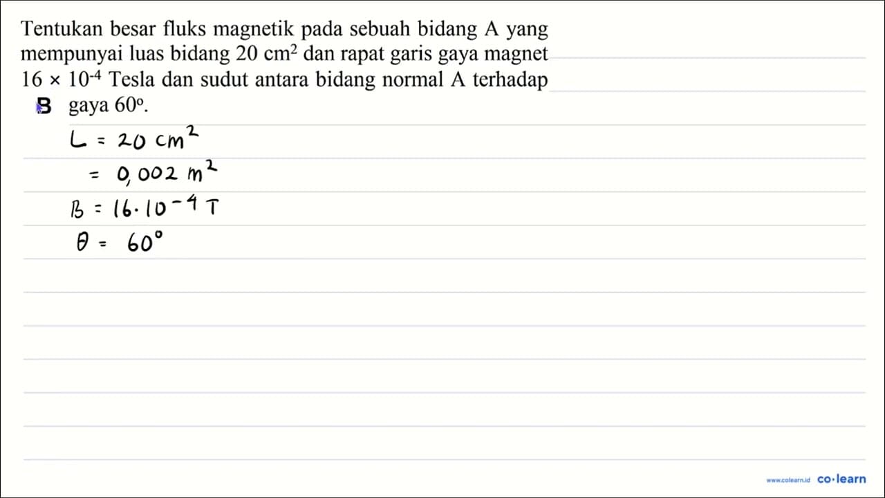 Tentukan besar fluks magnetik pada sebuah bidang A yang