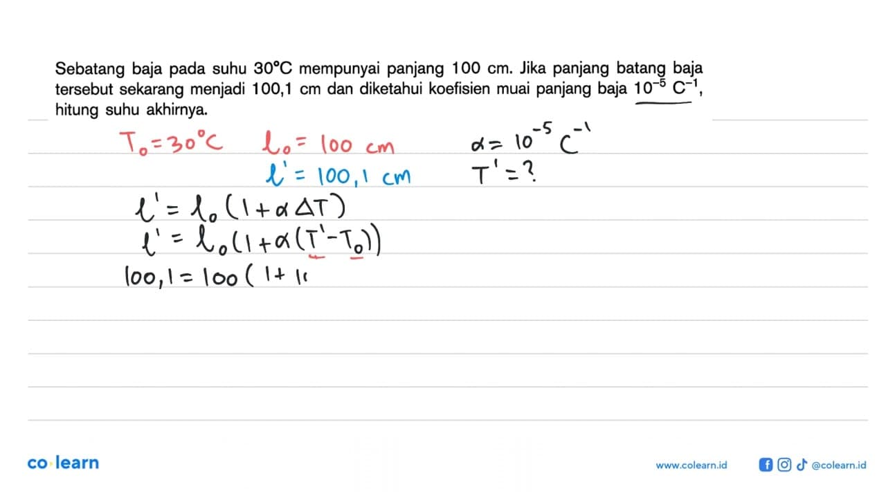 Sebatang baja pada suhu 30 C mempunyai panjang 100 cm. Jika