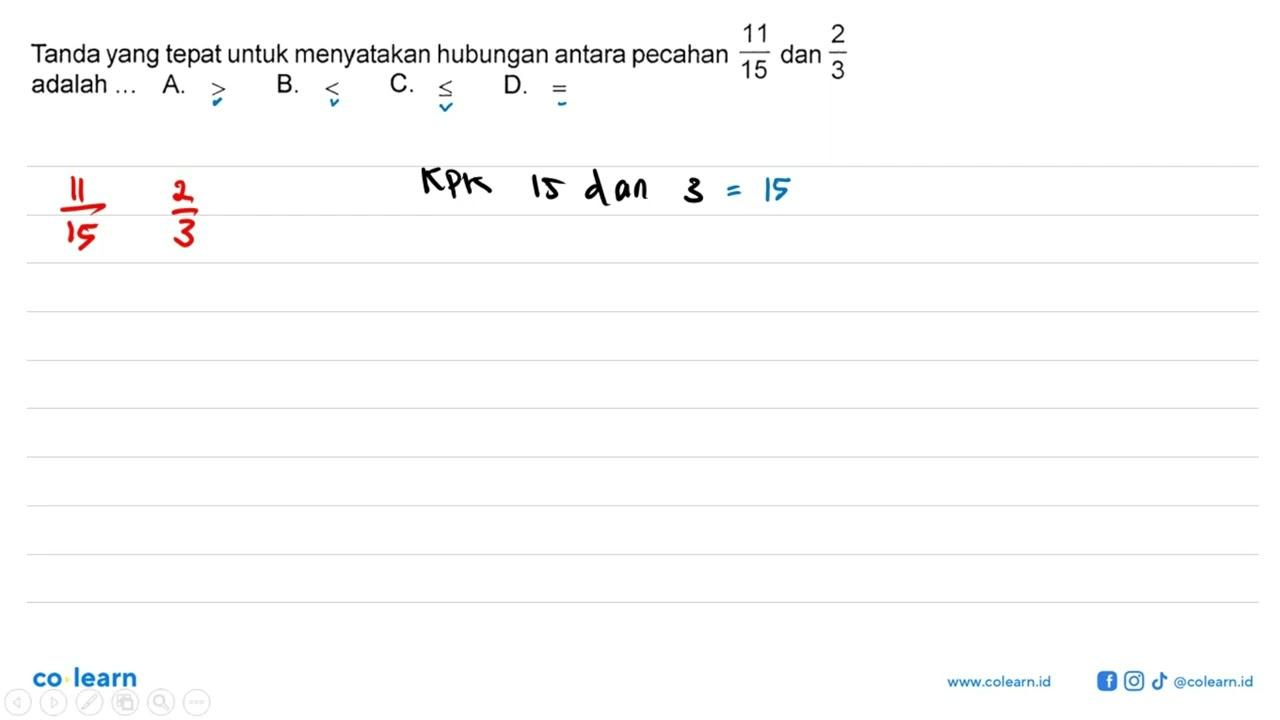 Tanda yang tepat untuk menyatakan hubungan antara pecahan