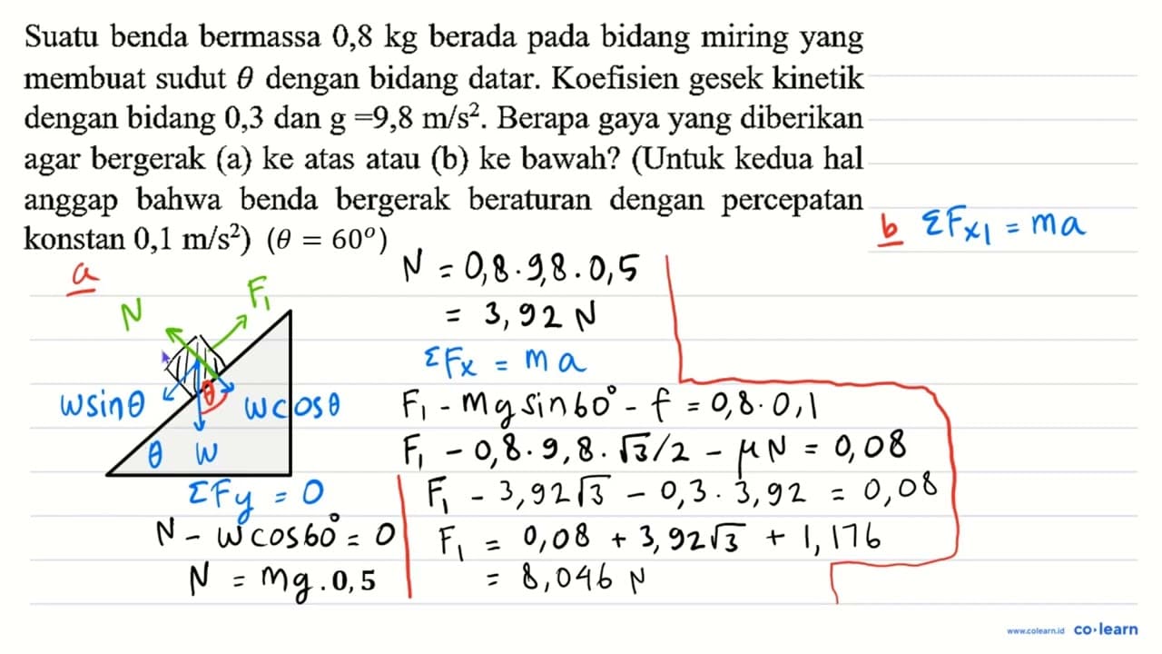 Suatu benda bermassa 0,8 kg berada pada bidang miring yang