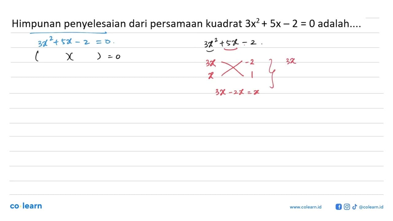 Himpunan penyelesaian dari persamaan kuadrat 3x^2 + 5x - 2