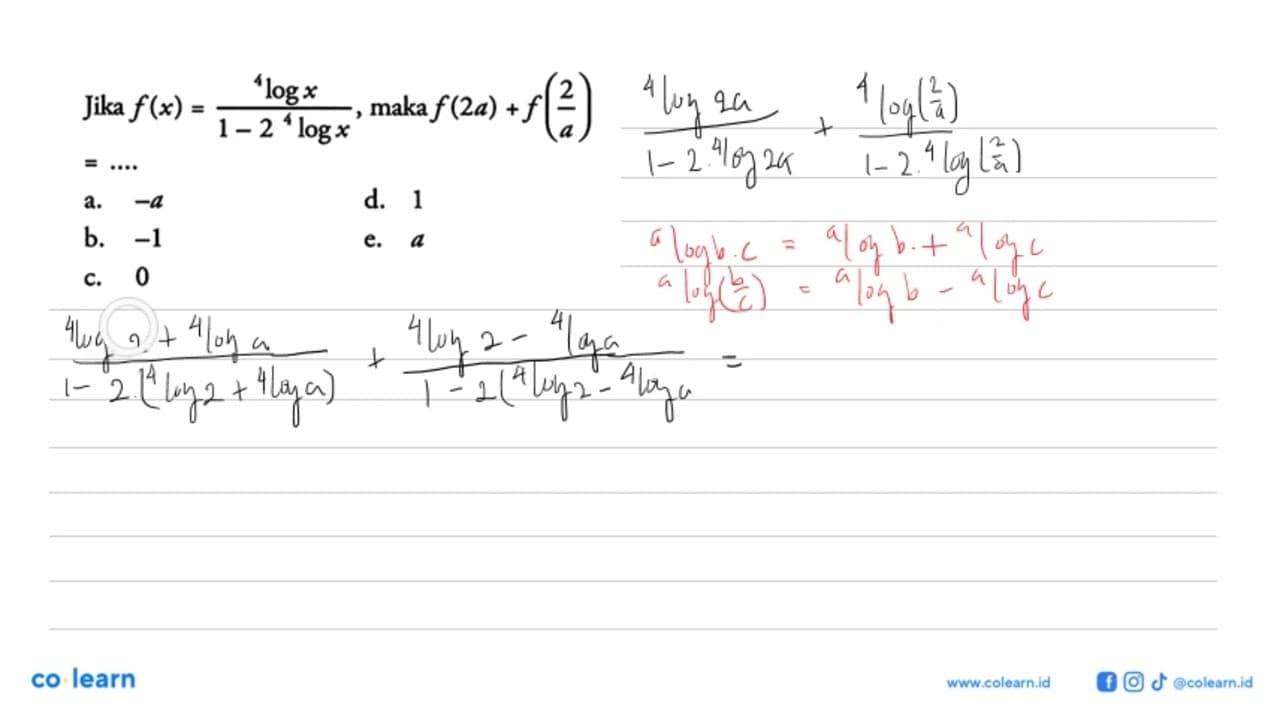 Jika f(x)=(4log x)/(1-2 4log x), maka f(2a)+f(2/a)= ....