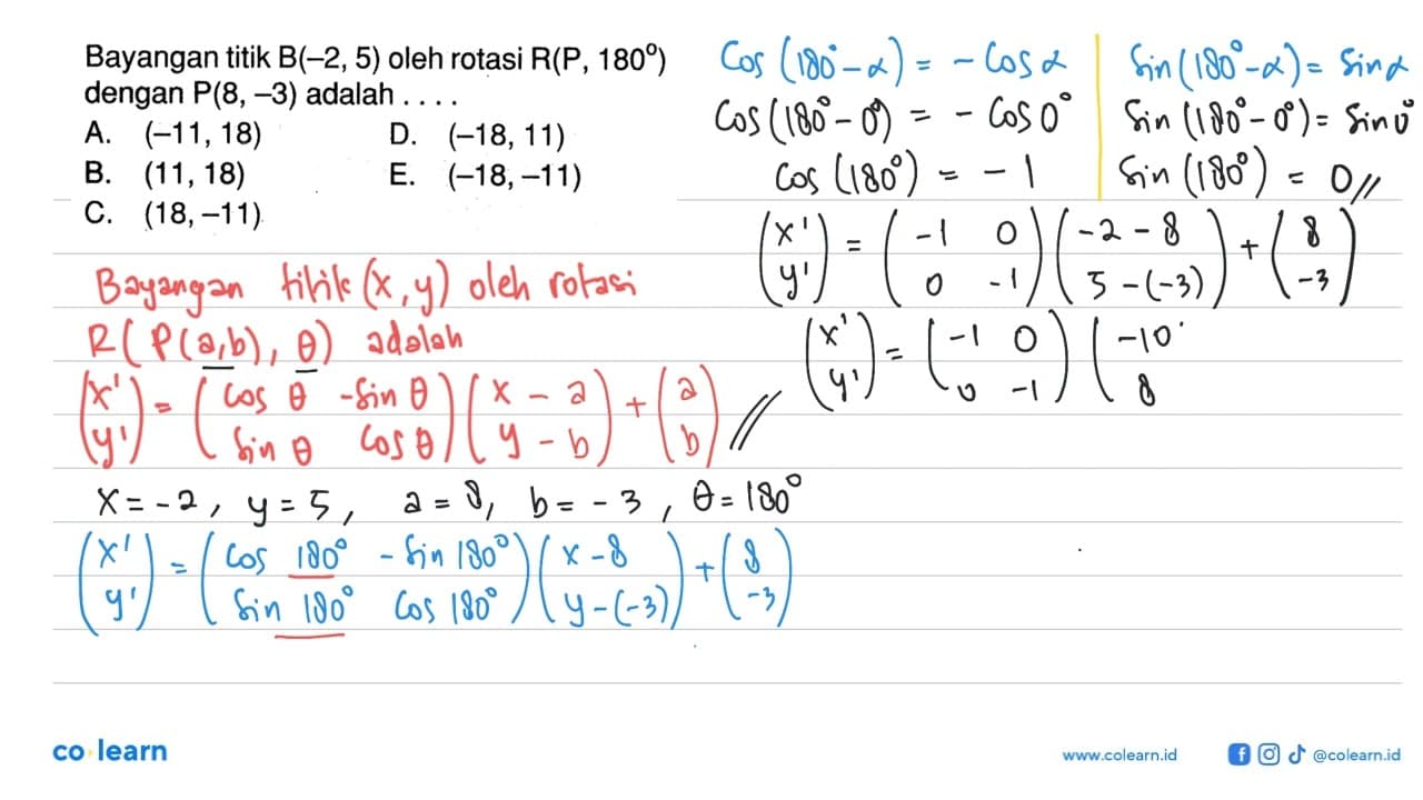 Bayangan titik B(-2 , 5) oleh rotasi R(P , 180) dengan P(8,