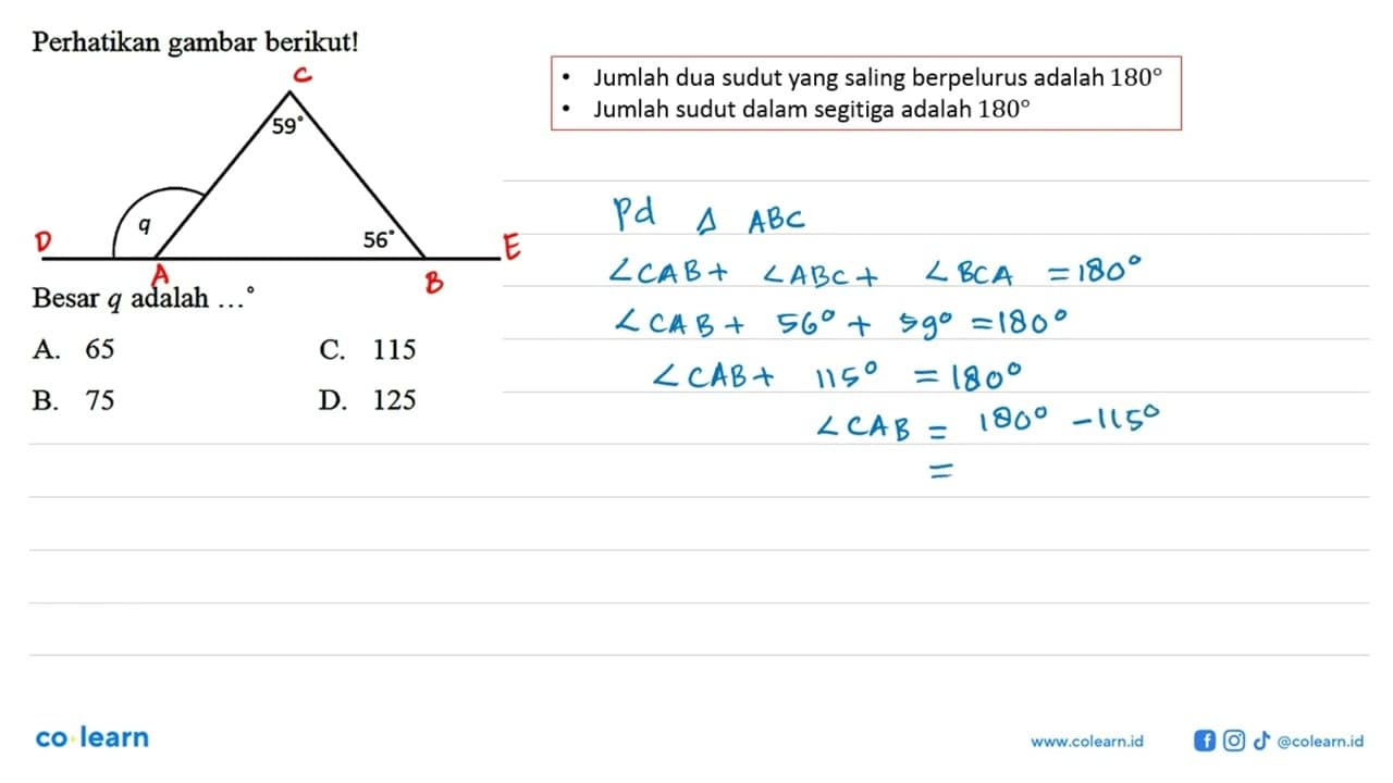 Perhatikan gambar berikut! 59 q 56 Besar q adalah ... A.