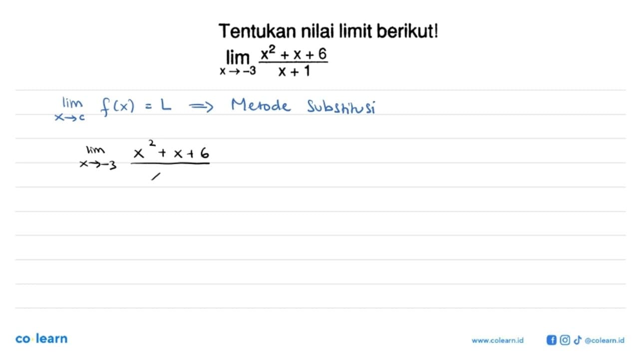 Tentukan nilai limit berikut! lim x ->-3 (x^2+x+6)/(x+1)