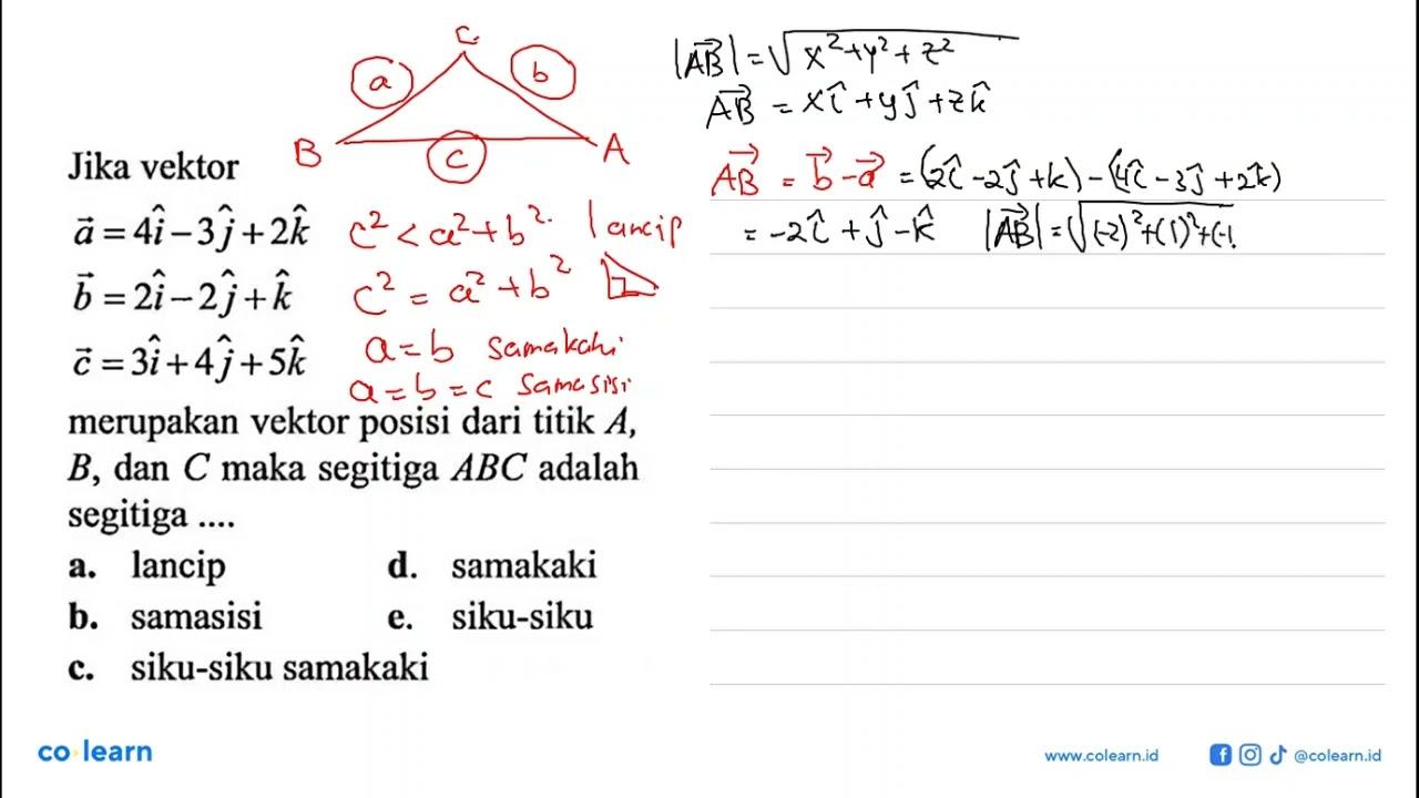 Jika vektora=4i-3j+2kb=2i-2j+kc=3i+4j+5kmerupakan vektor