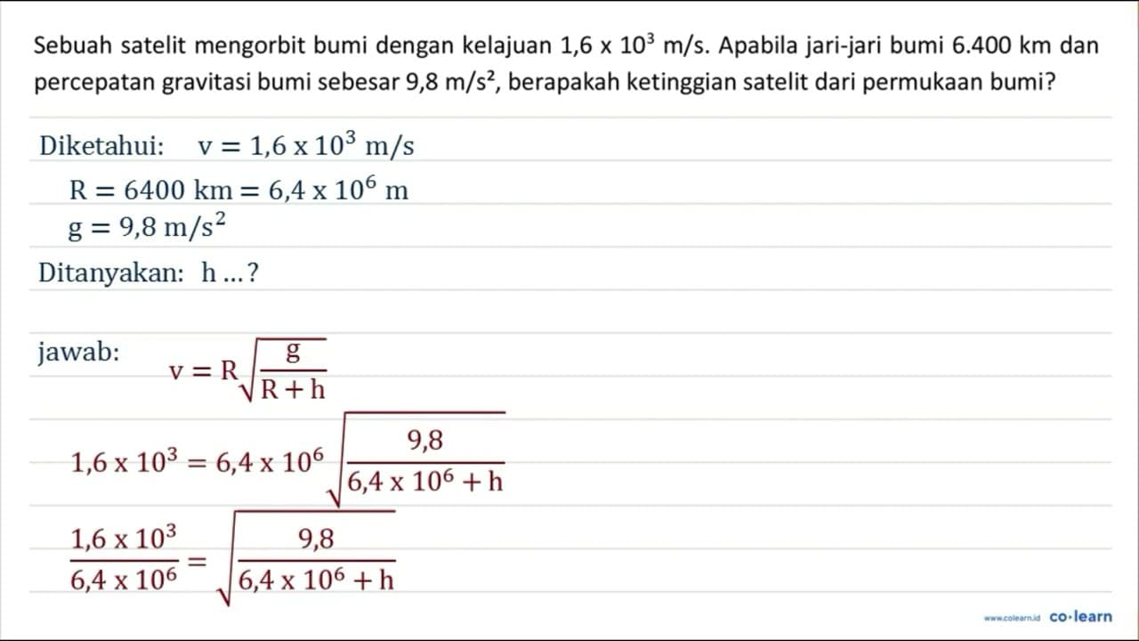 Sebuah satelit mengorbit bumi dengan kelajuan 1,6 x 10^3 m