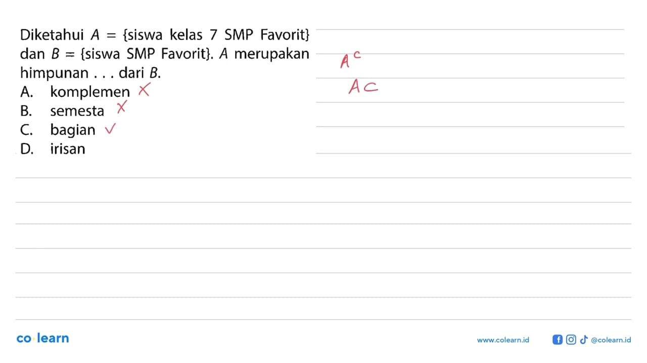 Diketahui A = {siswa kelas 7 SMP Favorit} dan B = {siswa