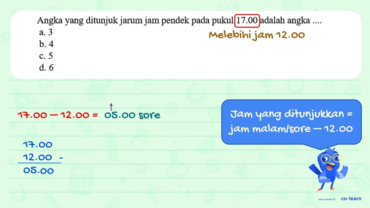 Angka yang ditunjuk jarum jam pendek pada pukul 17.00