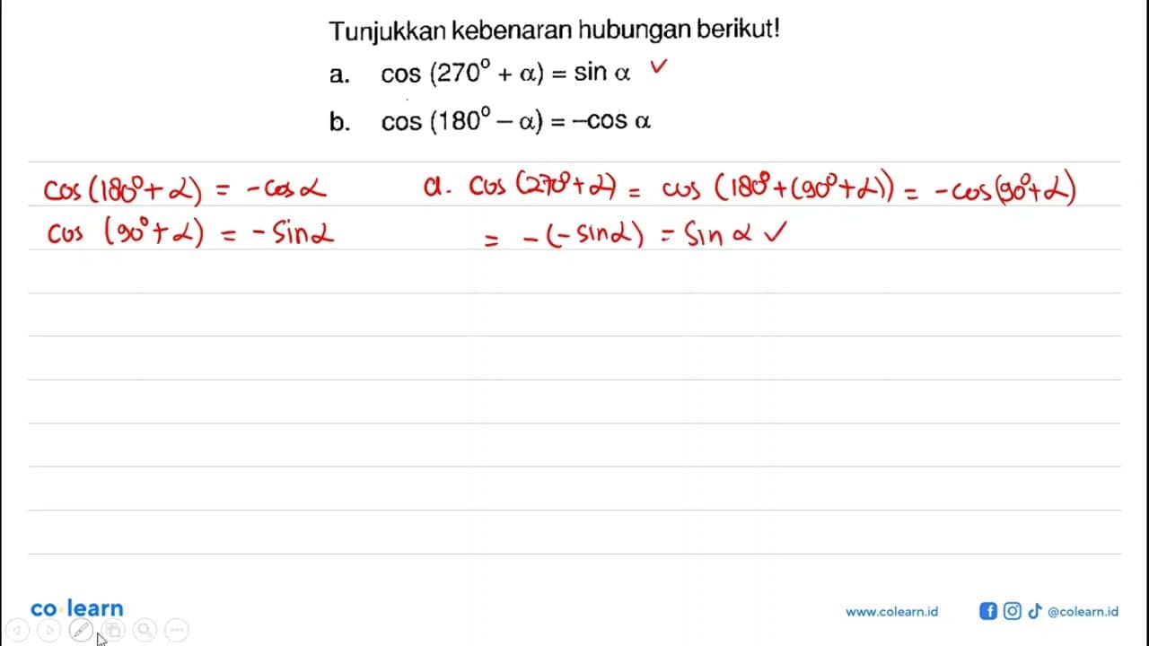 Tunjukkan kebenaran hubungan berikut! a. cos (270 + a) =