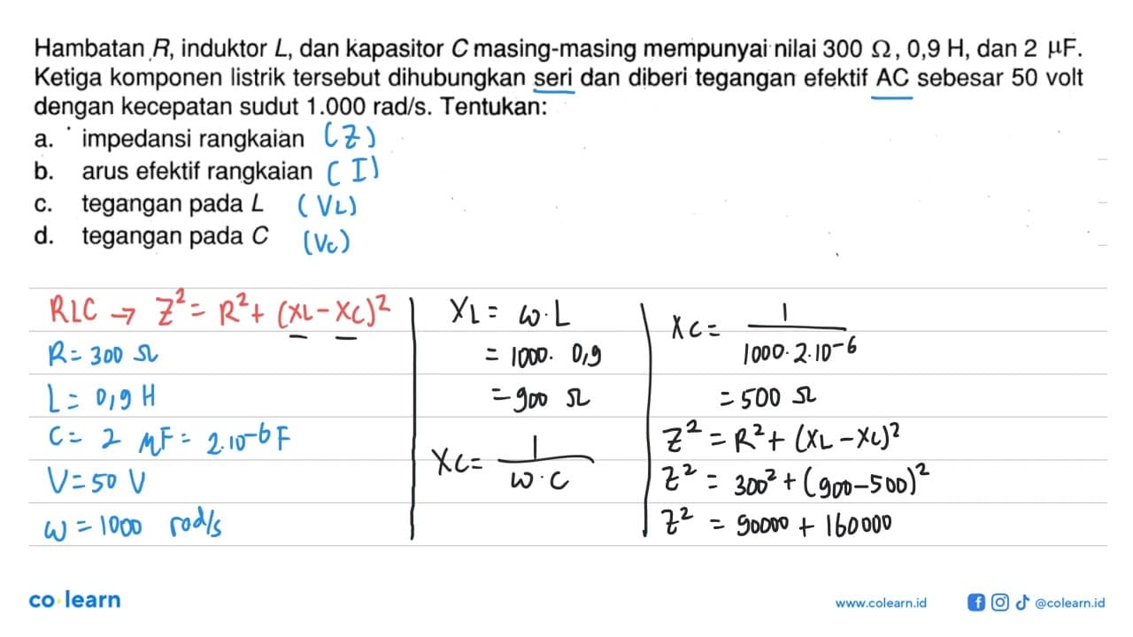 Hambatan R , induktor L , dan kapasitor C masing-masing