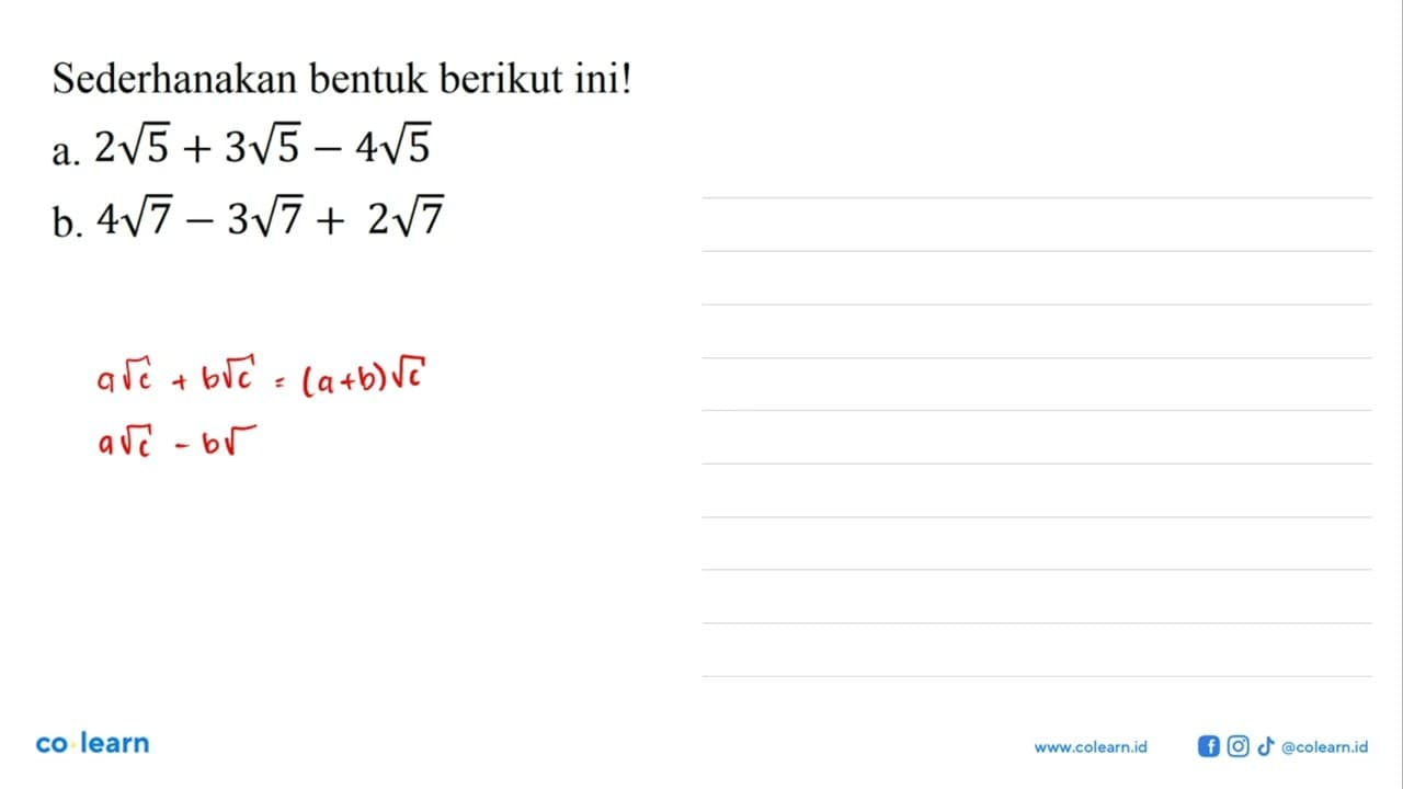 Sederhanakan bentuk berikut ini! a. 2 akar(5) + 3 akar(5) -