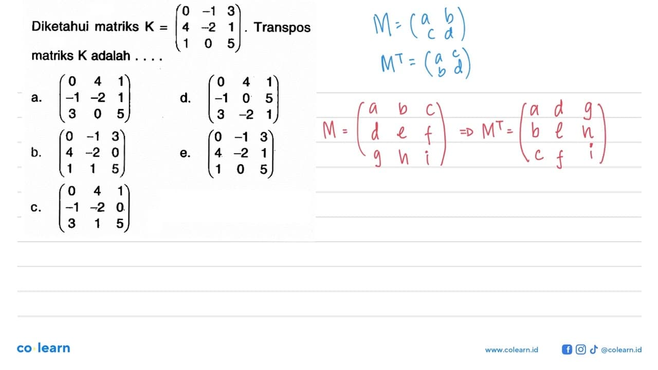 Diketahui matriks K=(0 -1 3 4 -2 1 1 0 5). Transpos matriks