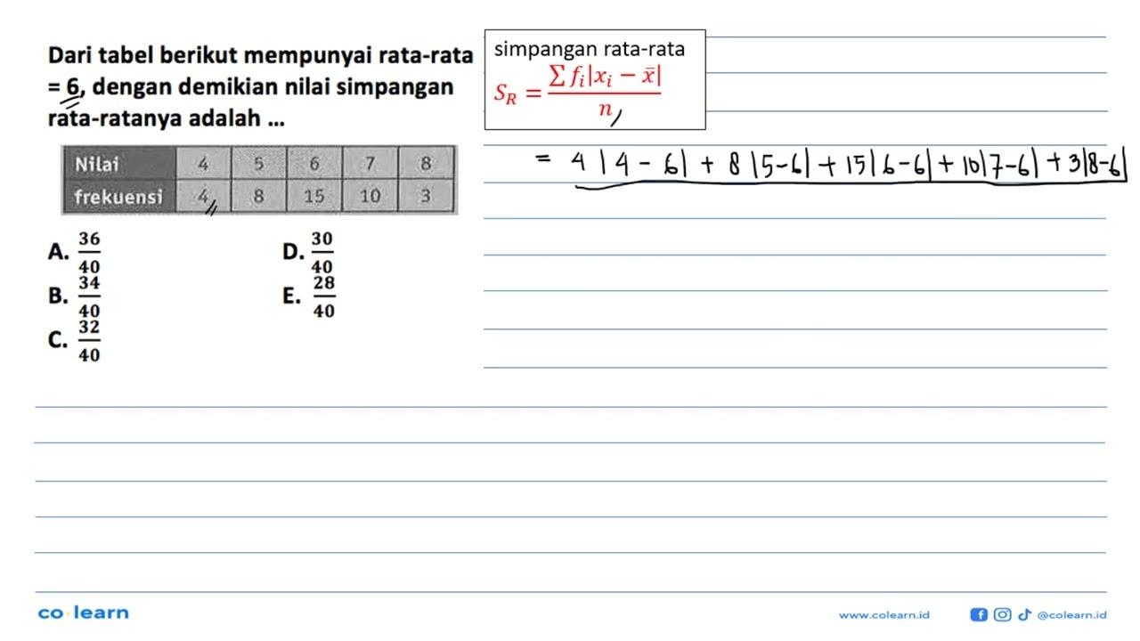 Dari tabel berikut mempunyai rata-rata = 6, dengan demikian