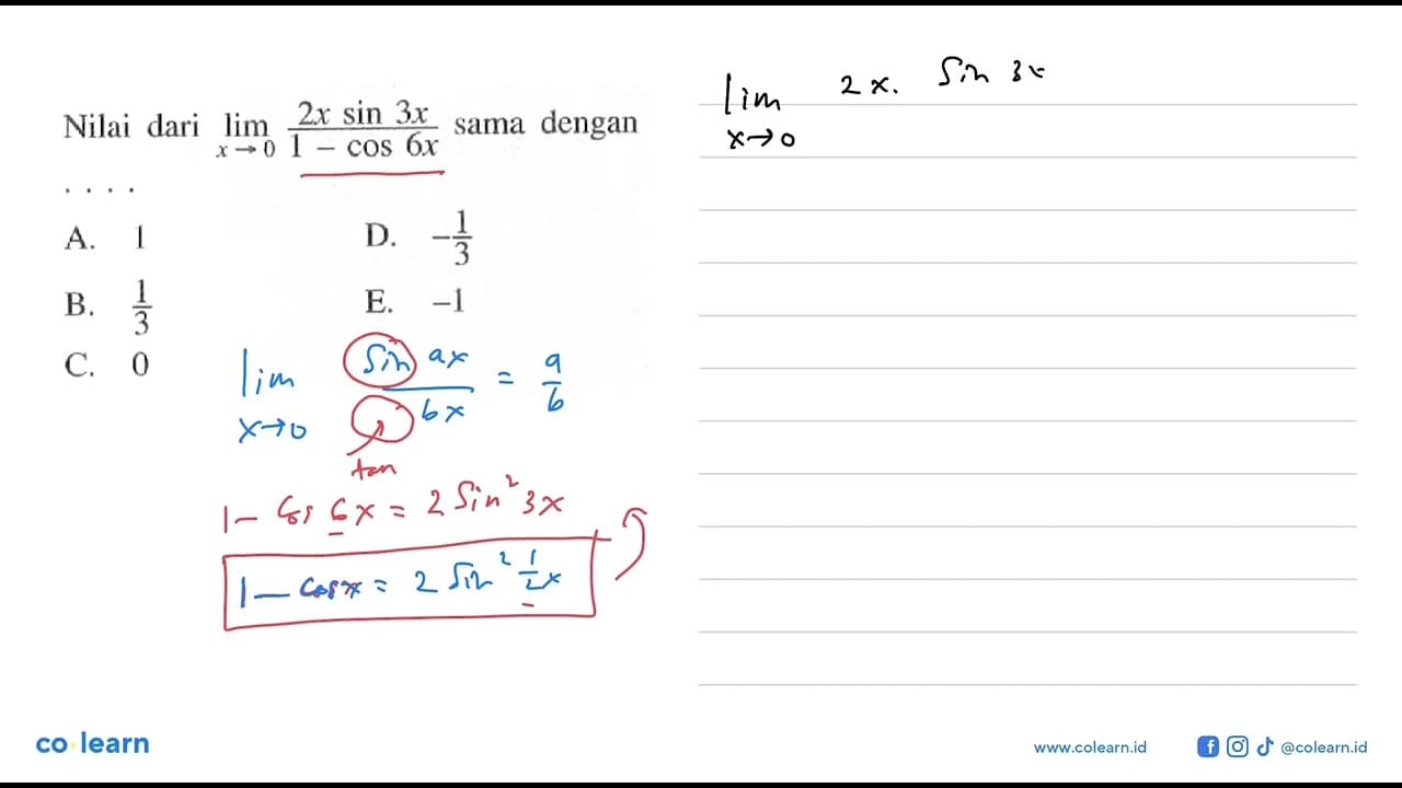 Nilai dari lim x->0 (2x sin3x)/(1-cos6x) sama dengan ...