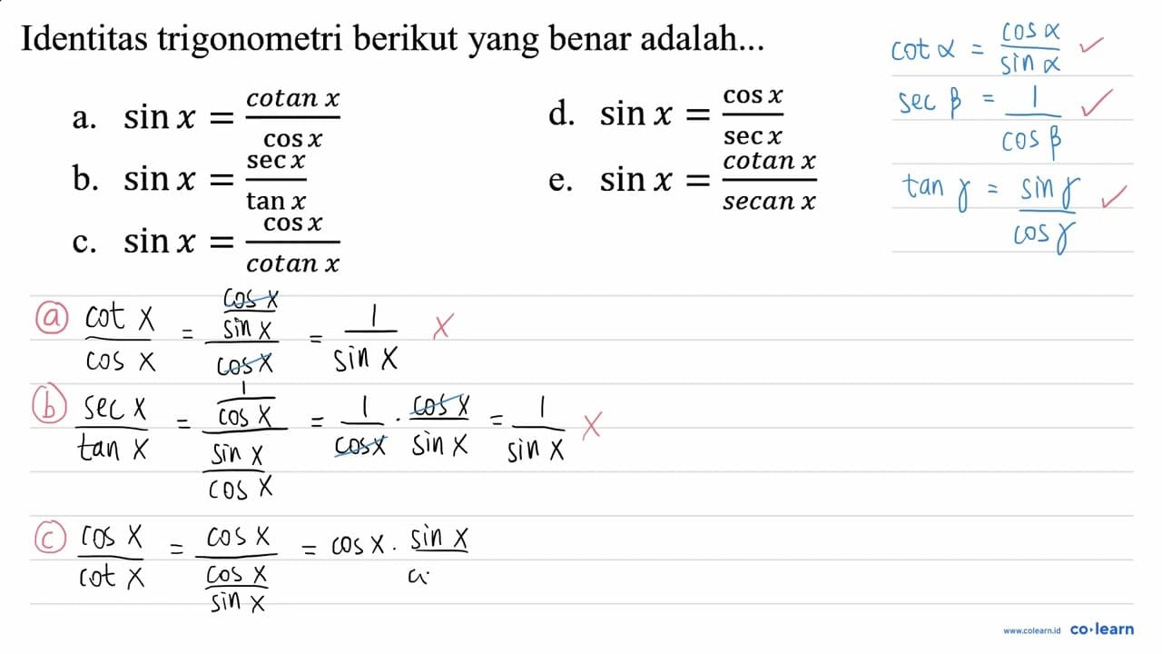 Identitas trigonometri berikut yang benar adalah... a. sin