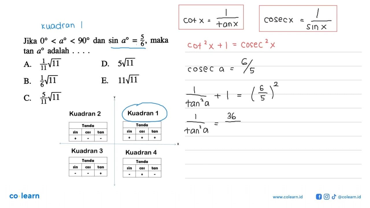 Jika 0<a<90 dan sin a=5/6, maka tan a adalah ...