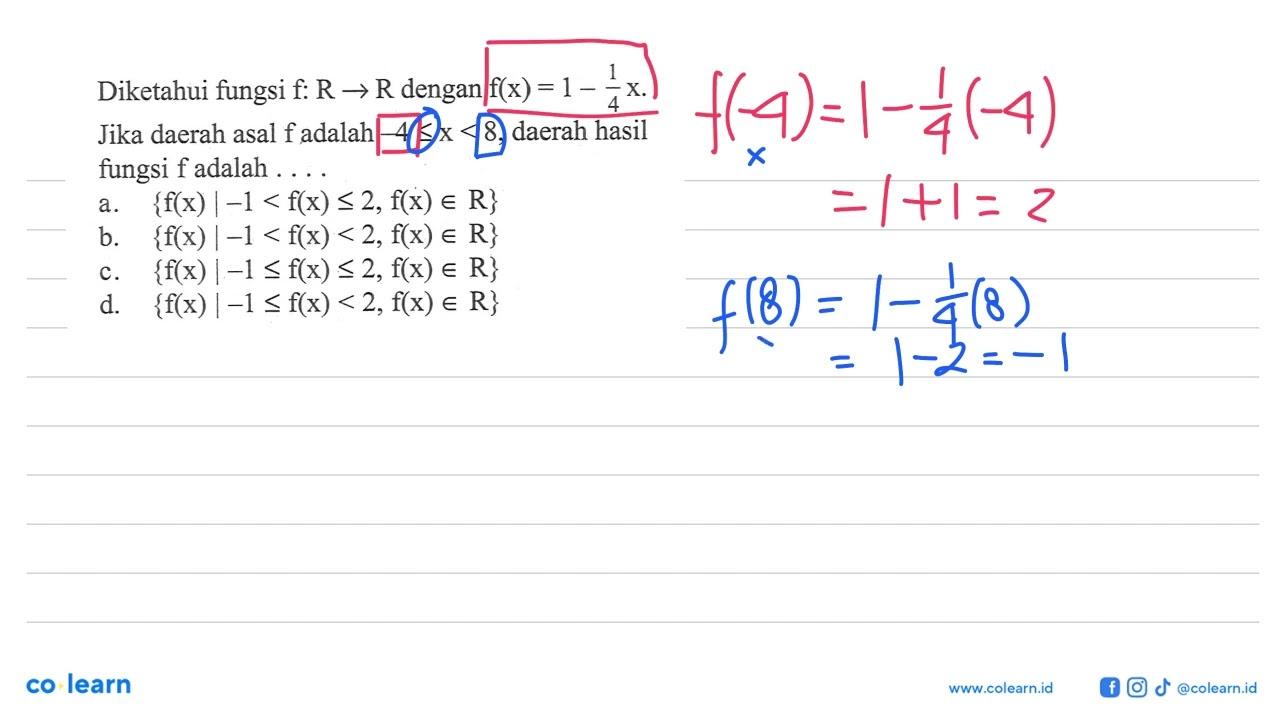 Diketahui fungsi f: R -> R dengan f(x) = 1 - 1/4x. Jika