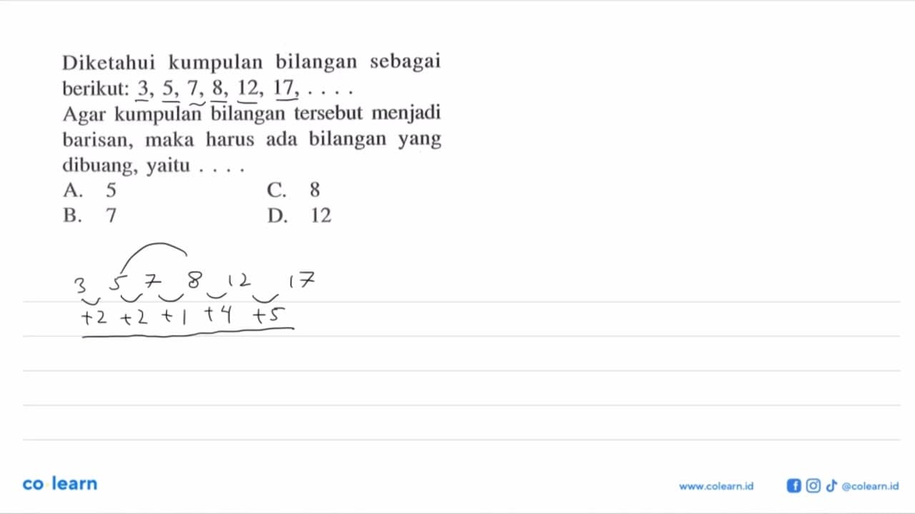 Diketahui kumpulan bilangan sebagai berikut: 3, 5, 7, 8,