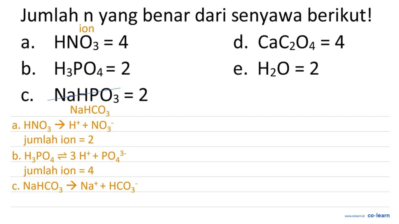 Jumlah n yang benar dari senyawa berikut! a. HNO_(3)=4 d.