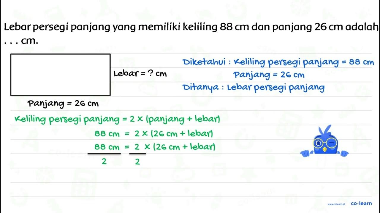 Lebar persegi panjang yang memiliki keliling 88 cm dan