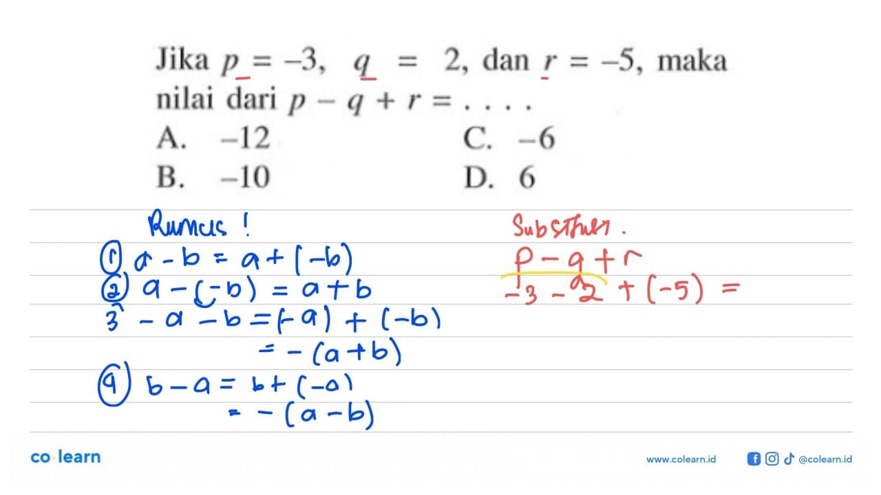 Jika p = -3, q = 2, dan r = -5, maka nilai dari p - q + r