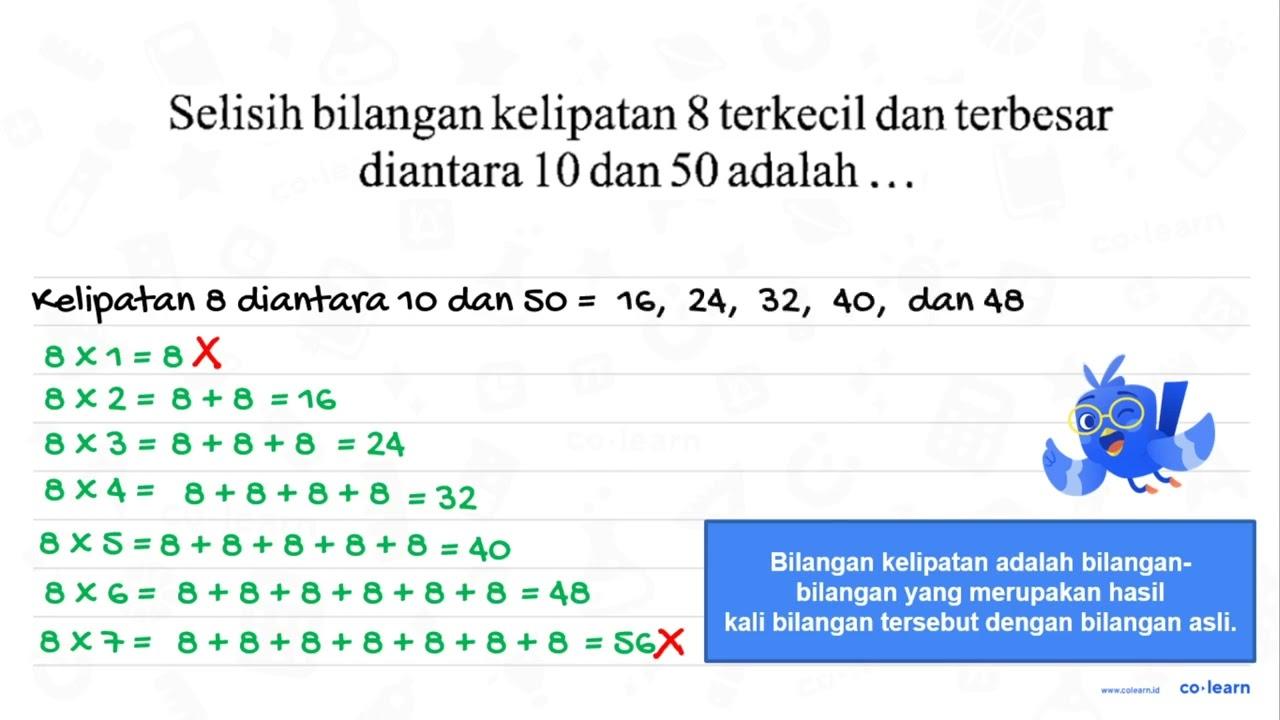 Selisih bilangan kelipatan 8 terkecil dan terbesar diantara