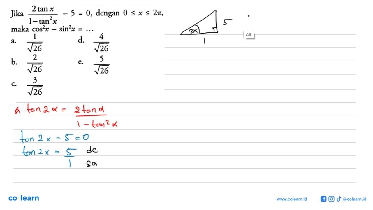 Jika (2 tan x)/(1-tan^2 x)-5=0, dengan 0<=x<=2pi, maka