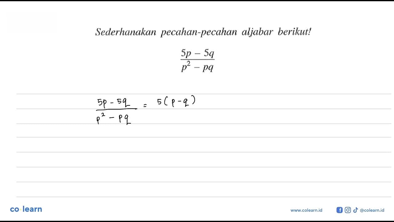 Sederhanakan pecahan-pecahan aljabar berikut! (5p -