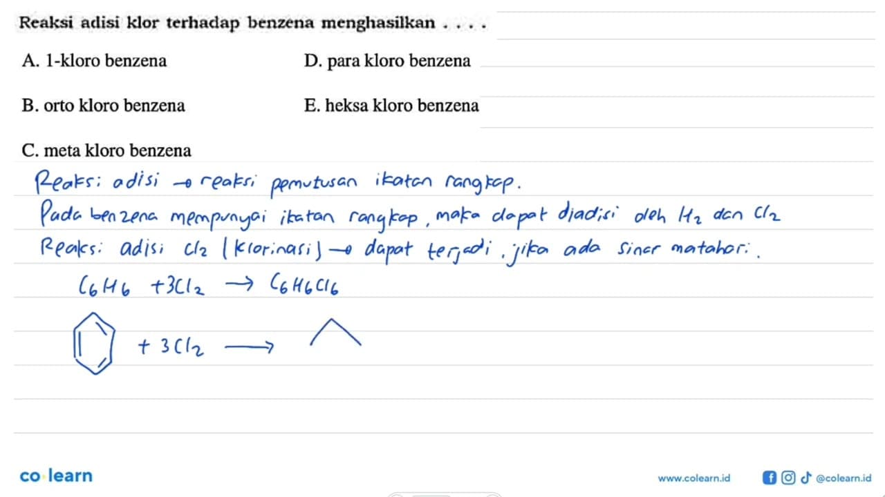 Reaksi adisi klor terhadap benzena menghasilkan ....