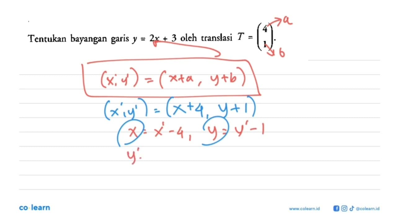 Tentukan bayangan garis y=2x+3 oleh translasi T=(4 1).