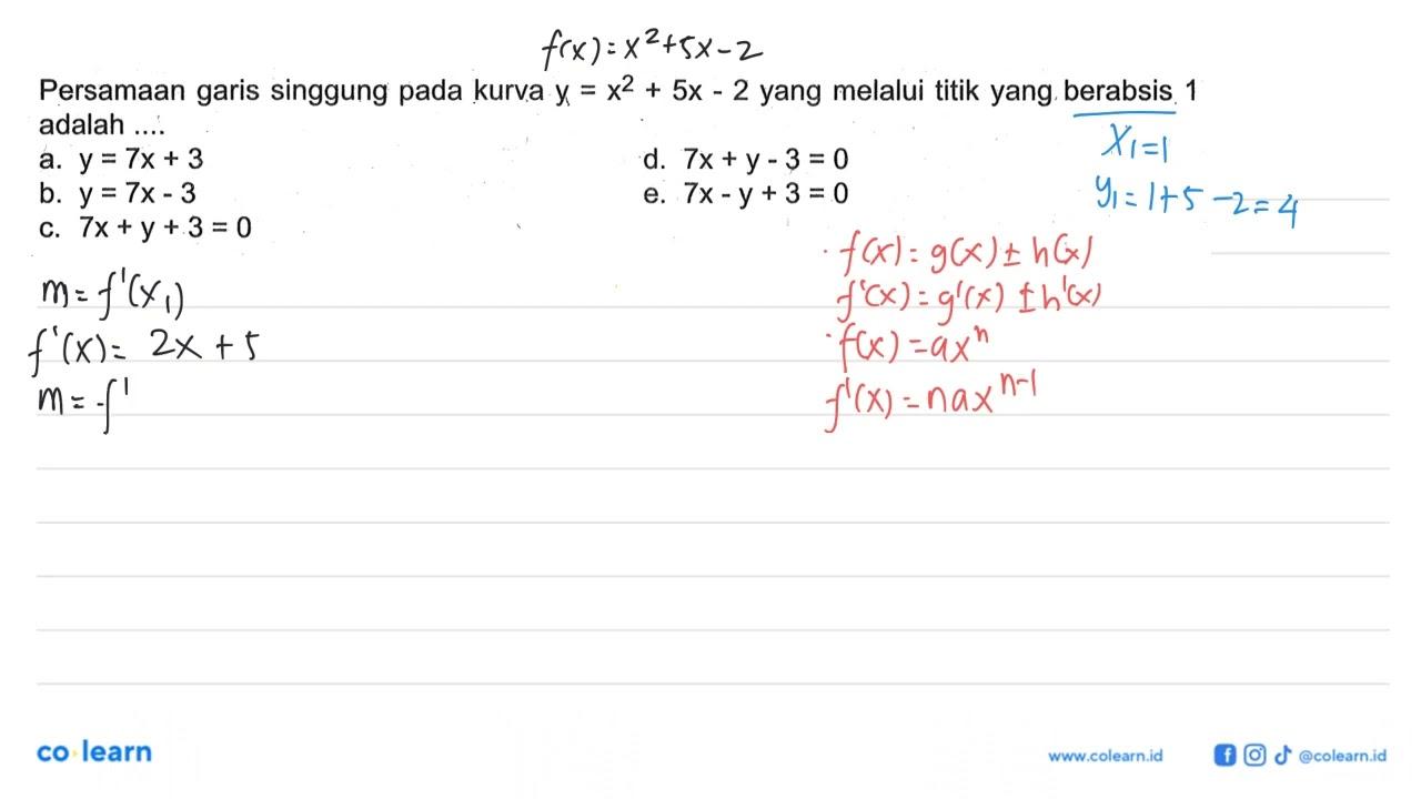 Persamaan garis singgung pada kurva x=x^2+5x-2 yang melalui