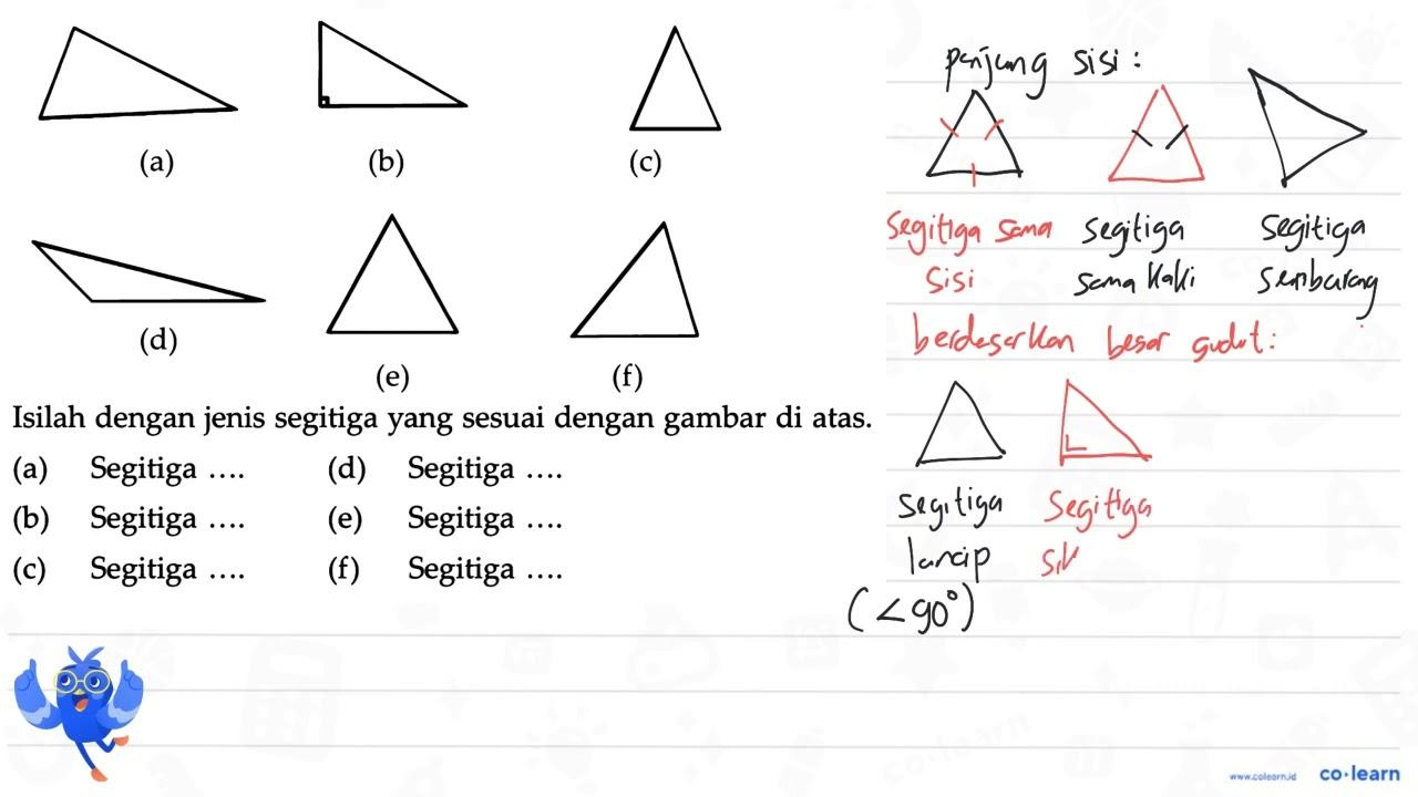 (a) (b) (c) (d) (e) (f) Isilah dengan jenis segitiga yang