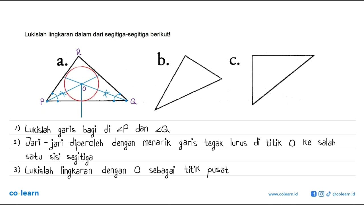 Lukislah lingkaran dalam dari segitiga-segitiga berikut!