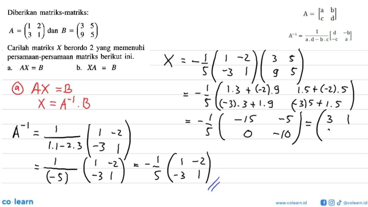 Diberikan matriks-matriks: A=(1 2 3 1) dan B = (3 5 9 5)