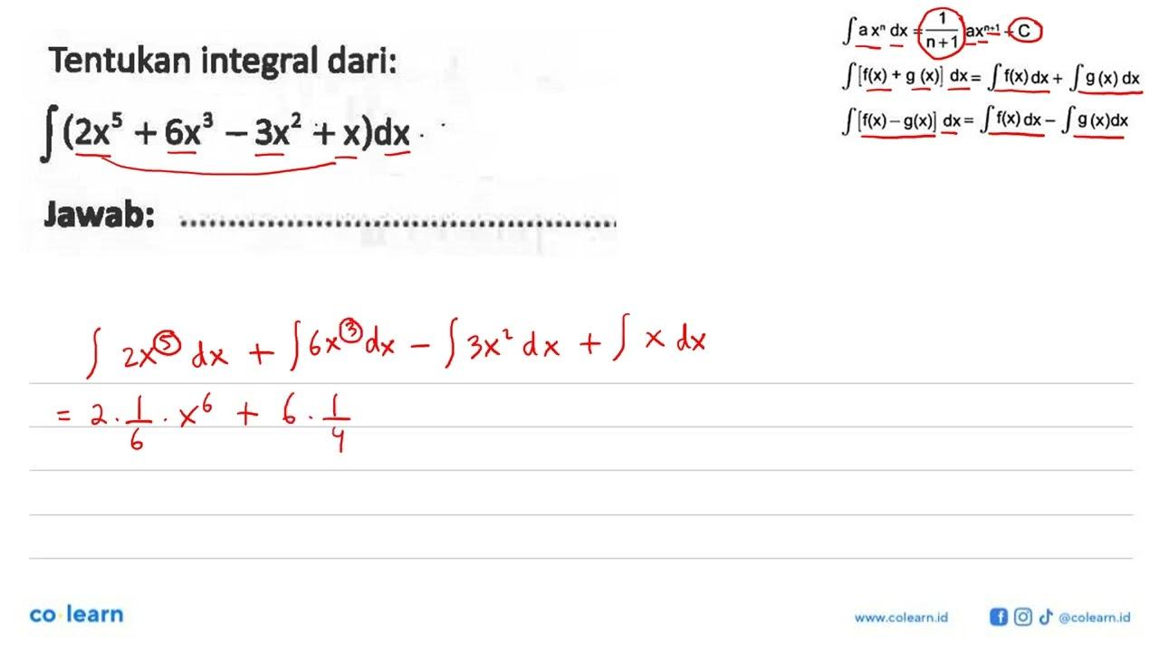 Tentukan integral dari: integral (2x^5+6x^3-3x^2+x) dx