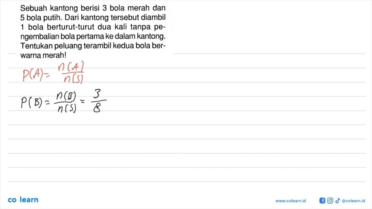 Sebuah kantong berisi 3 bola merah dan 5 bola putih. Dari