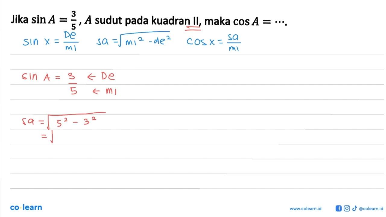 Jika sin A=3/5, A sudut pada kuadran II, maka cos A=...