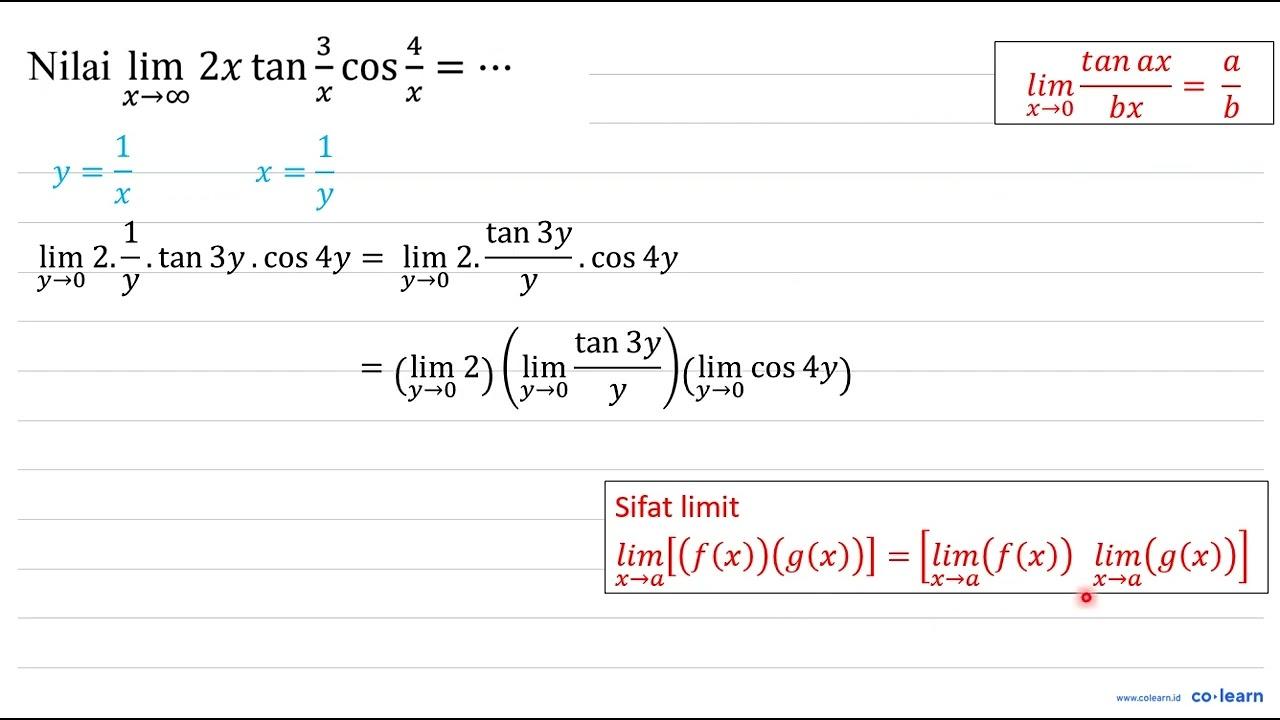 Nilai lim _(x -> tak hingga) 2 x tan (3)/(x) cos (4)/(x)=..