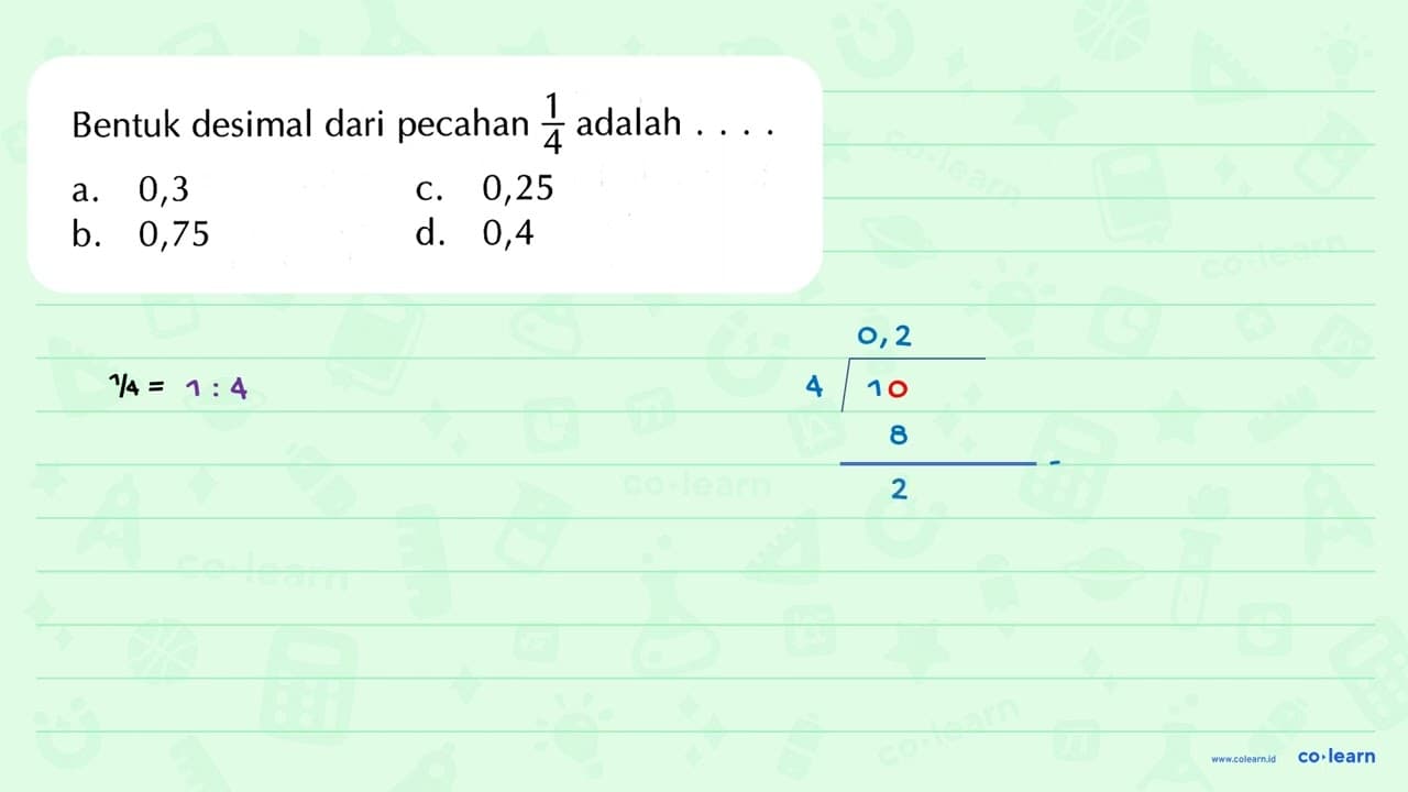 Bentuk desimal dari pecahan 1/4 adalah