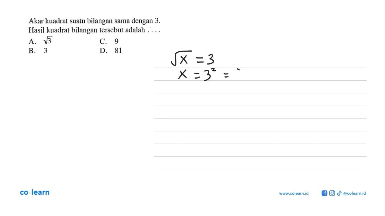 Akar kuadrat suatu bilangan sama dengan 3. Hasil kuadrat