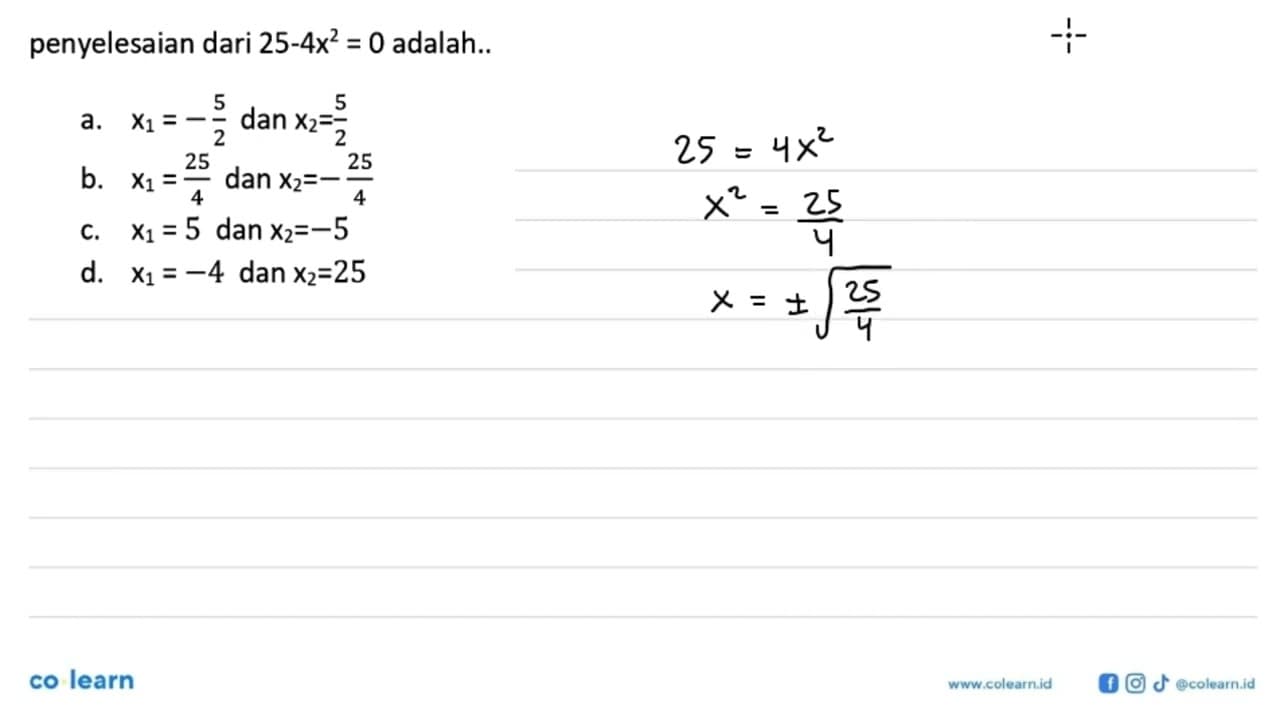 penyelesaian dari 25-4x^2=0 adalah...