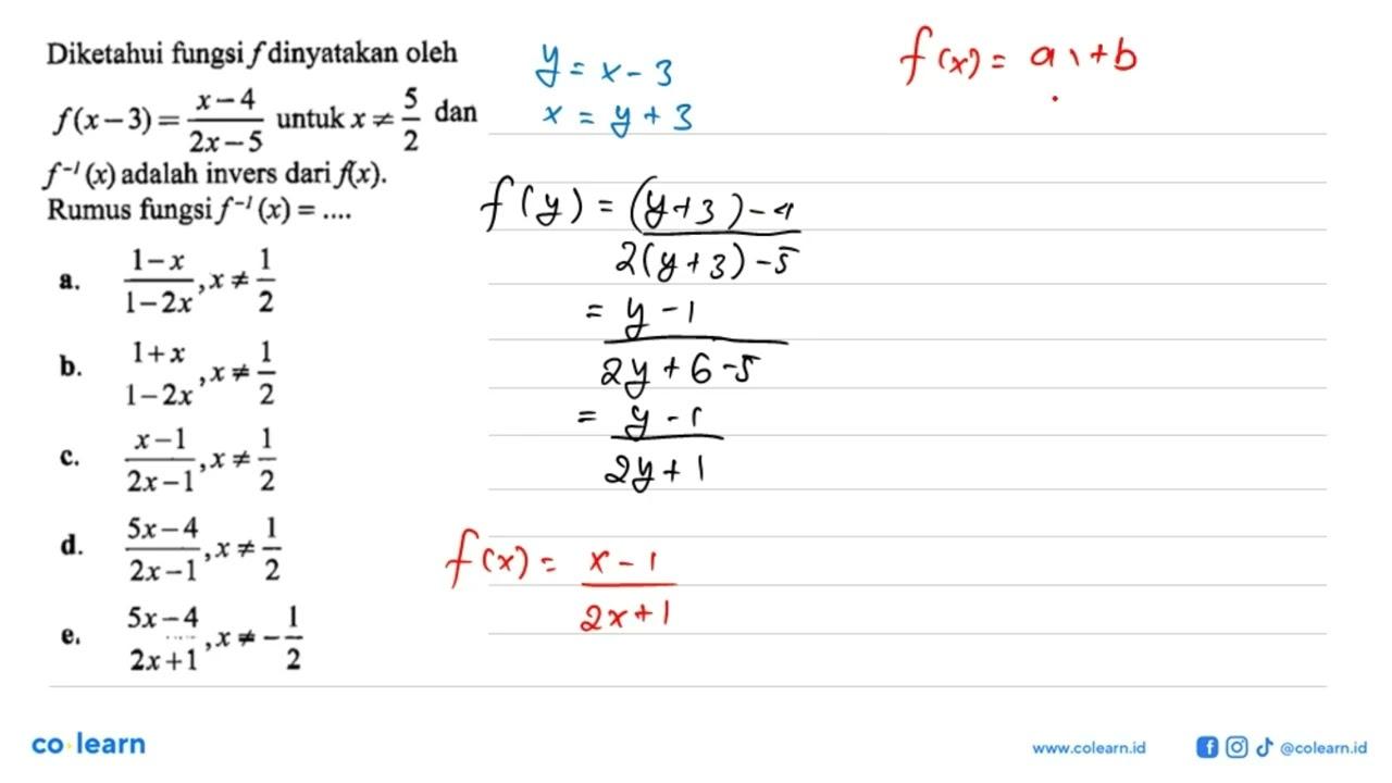 Diketahui fungsi f dinyatakan oleh f(x-3)=(x-4)/(2x-5)