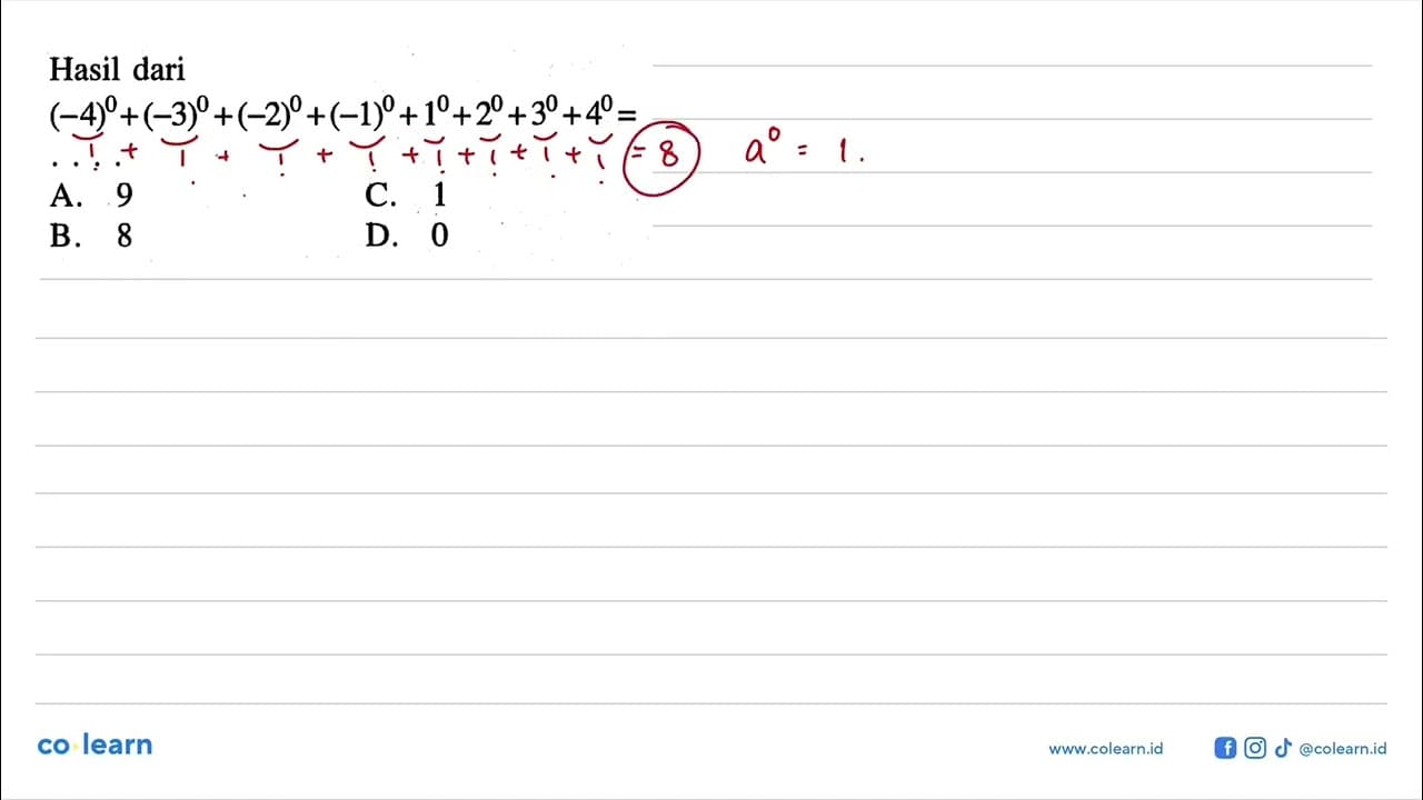 Hasil dari (-4)^0 +(-3)^0 + (-2)^0 + (-1)^0 + 1^0 + 2^0 +