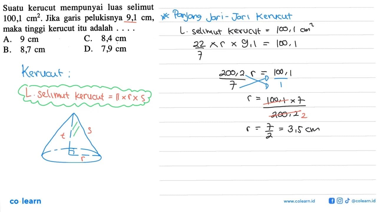 Suatu kerucut mempunyai luas selimut 100,1 cm^2 . Jika