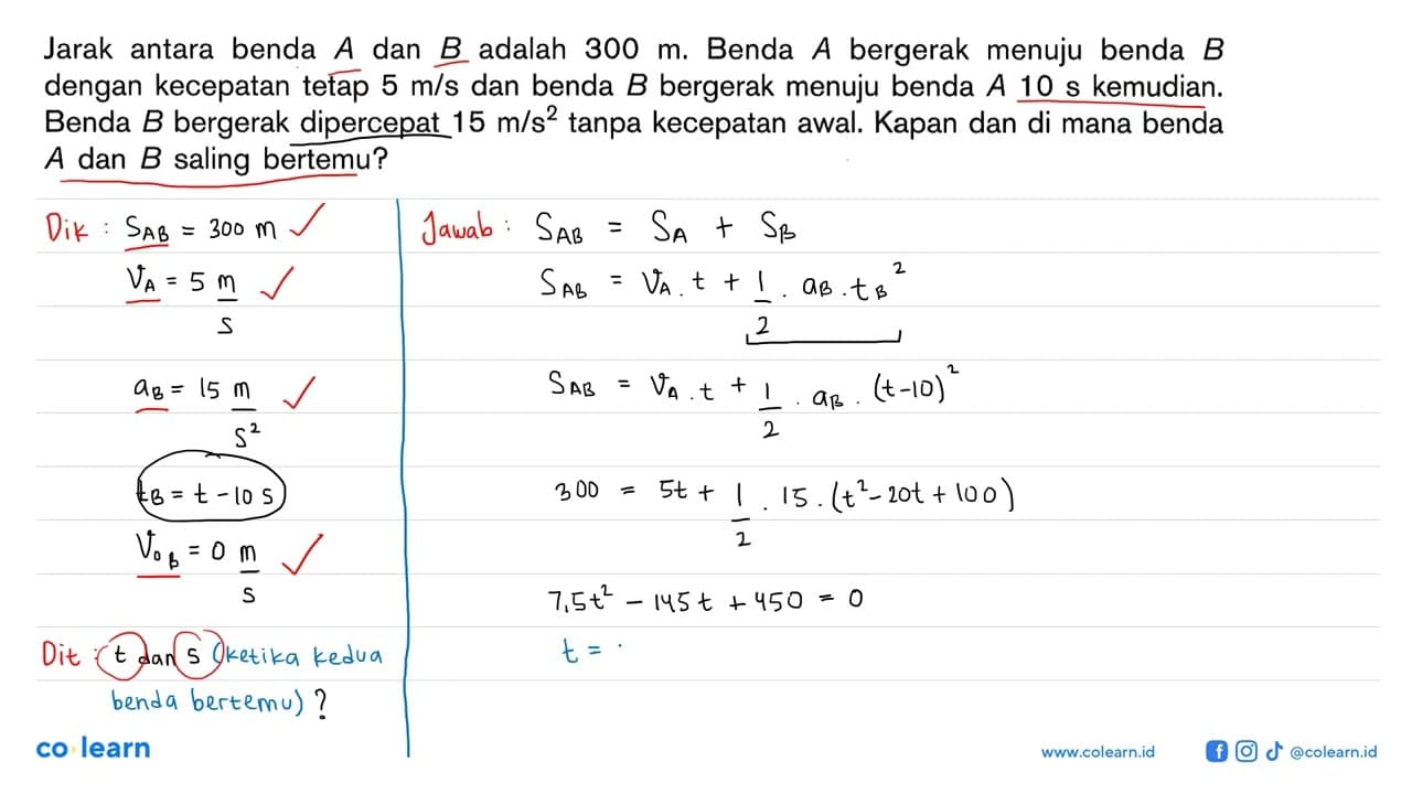 Jarak antara benda A dan B adalah 300 m . Benda A bergerak